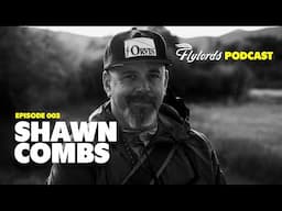 Did Shawn Combs design the most accurate fly rod ever? | Flylords Podcast - Episode 003