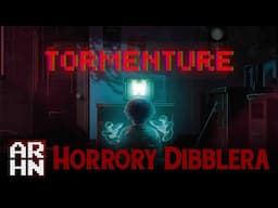 Tormenture | Horrory Dibblera #16