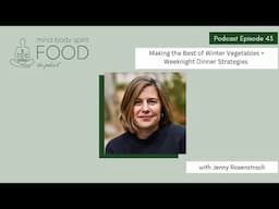 Making the Best of Winter Vegetables + Weeknight Dinner Strategies with Jenny Rosenstrach