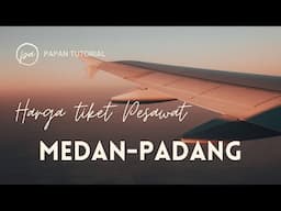 Harga Tiket Pesawat Perjalanan Medan-Padang