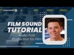 How To Sound Mix A Film: Complete Audio Post Production Tutorial