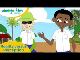 Reality versus Perception | The truth isn't always what you think | Ubongo Kids #kidseducation