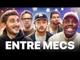 DRAGUE, COMPLEXES et PÈRES ABSENTS - ENTRE MECS