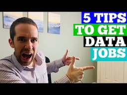 Follow THESE 5 Tips to Get a Data Job