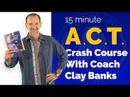 A.C.T. Crash Course with Clay Banks