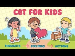 CBT for Kids | What Is Cognitive Behavioral Therapy? | CBT Tools - Catch, Check, Change