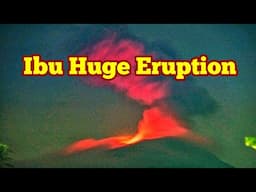 Huge Eruption Of Ibu Volcano In Indonesia, Indo-Pacific Ring Of Fire, Stratovolcano, Felsic  Dome