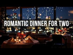 Dinner for Two | Smooth Jazz & Cozy Romance