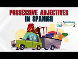 Possessive Adjectives in Spanish: Rules and Examples