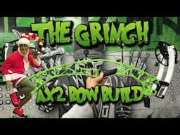 THE GRINCH - Hoyt AX2 Bowbuild.       Box to Bustin Nocks in No Time!