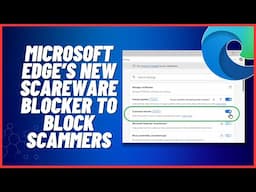 Microsoft Edge’s NEW Scareware Blocker to Block Scammers