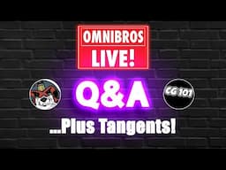 OmniBros LIVE! Q & A - Plus Tangents!