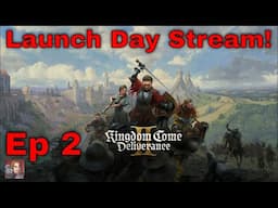 Kingdom Come Deliverance II - Episode 2 (Launch Day Livestream)