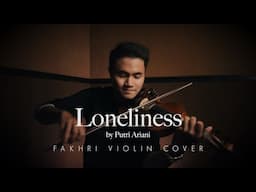 Loneliness ( Fakhri Violin Cover ) - Putri Ariani