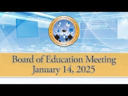 Board of Education Meeting --- January 14, 2025