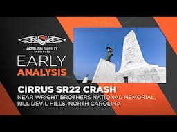 Early Analysis: Cirrus SR22 Crash Near Wright Brothers National Memorial - Kill Devil Hills, NC