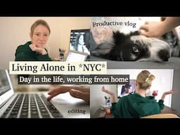 LIVING ALONE in NYC - productive Day in my life Working from Home VLOG, Editing, Central Park walk