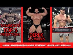 Samson's Arnold Classic Predictions + Derek Lunsford 4.5 Weeks Out + Martin Agrees Regan Can Win