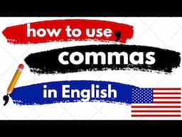 How to use COMMAS in English + common mistakes