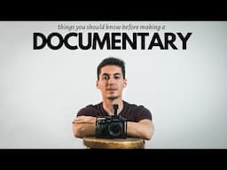 What I Learned Making a Documentary by myself | DOCUMENTARY FILMMAKING