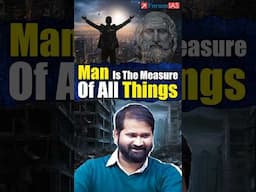 Man is the measure of all things | Ayush Sinha Sir #shorts #viralshorts #history