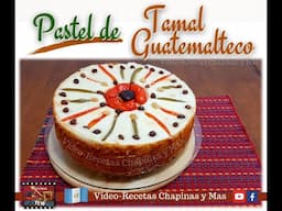 Pastel de Tamal Guatemalteco (Sin Horno)