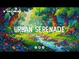 Urban Serenade - Chill Village