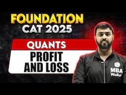 CAT 2025 | Foundation | Profit and Loss | One Shot | MBA Wallah