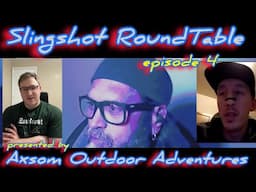 Slingshot RoundTable episode 4 | Slingshot Hunting and our Favorite Frames