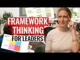 The Power of Framework Thinking for Executives (Mental Models in Business)