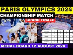 GRAND FINALS PARIS OLYMPICS 2024 AUGUST 12 MEDAL TALLY