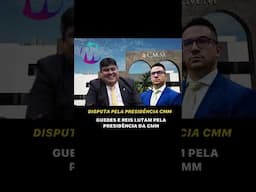 GUEDES E REIS DISPUTAM PRESIDÊNCIA DA CMM