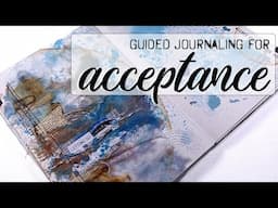 Guided journaling for ACCEPTANCE 🦋 Therapeutic art journaling