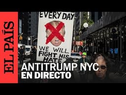 DIRECTO | Protestas contra Donald Trump en Nueva York | EL PAÍS