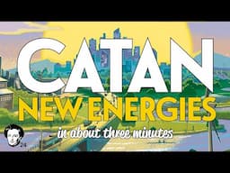 Catan New Energies in about 3 minutes