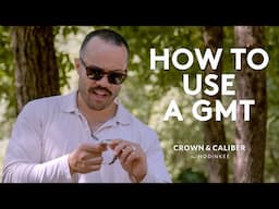 How To Use A GMT | Crown & Caliber How To