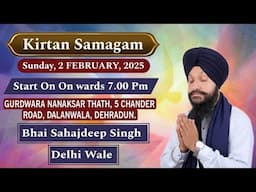 Gurudwara NanakSar Thath Dehradun Kirtan By Bhai Sahajdeep Singh Delhi Wale