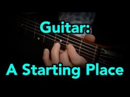 Guitar: A Starting Place