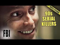 Horrific Serial Killer Cases Of The 90s | TRIPLE EPISODE | FBI Files