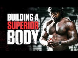 Building a Superior Body