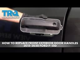 How to Replace Front Exterior Door Handles 2015-2020 Ford F-150