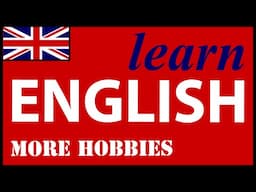 More Hobbies in English | English Lessons for Learners