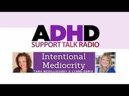 How Can Intentional Mediocrity Help You Overcome ADHD Perfectionism?