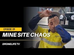 EP09 #Dronelife TV - 'Mine Site Chaos' (PART 3)