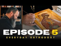 Orthodox Priest Explains How He Makes Icons | Everyday Orthodoxy Ep. 5