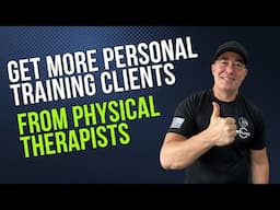 How To Get Personal Training Clients From Physical Therapists