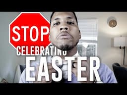 Stop Celebrating Easter | Resurrection Sunday