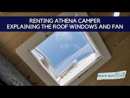 Opening & Closing The Windows + Using The Fan | Inside Athena Camper | Renting Instructional Videos