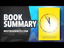 168 Hours You Have More Time Than You Think by Laura Vanderkam | Book Summary