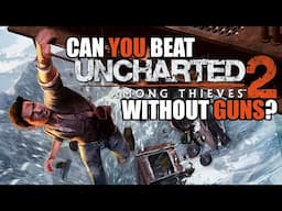 VG Myths - Can You Beat Uncharted 2 Without Guns?